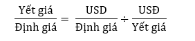 Công thức 4.2. Phương pháp tính tỷ giá chéo giữa 2 đồng tiền yết giá